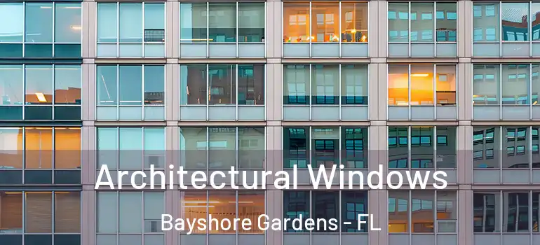  Architectural Windows Bayshore Gardens - FL