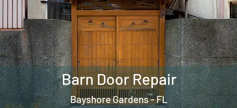  Barn Door Repair Bayshore Gardens - FL