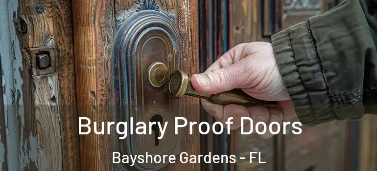 Burglary Proof Doors Bayshore Gardens - FL