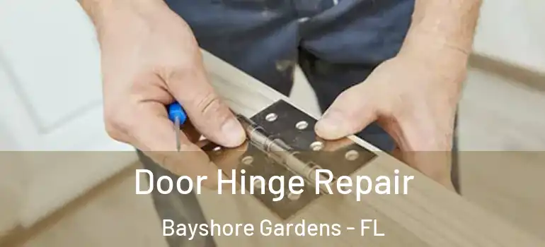  Door Hinge Repair Bayshore Gardens - FL