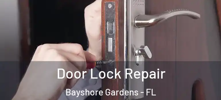 Door Lock Repair Bayshore Gardens - FL