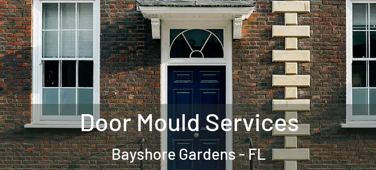  Door Mould Services Bayshore Gardens - FL
