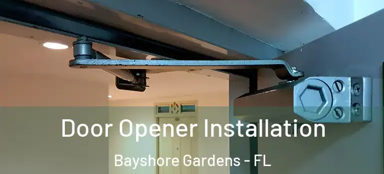  Door Opener Installation Bayshore Gardens - FL