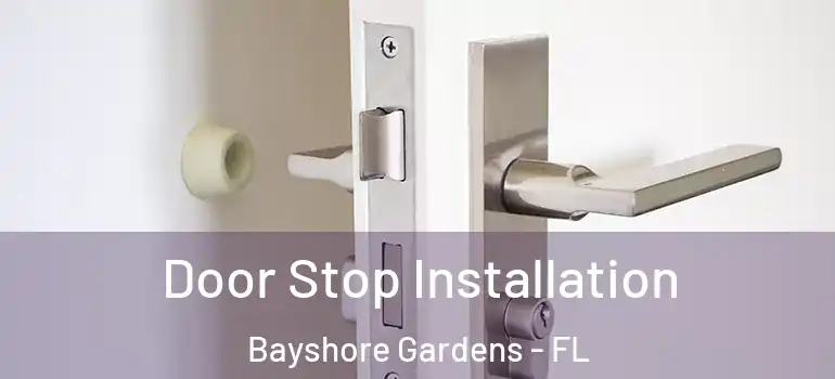  Door Stop Installation Bayshore Gardens - FL