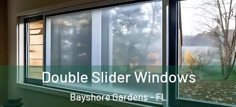  Double Slider Windows Bayshore Gardens - FL