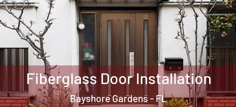  Fiberglass Door Installation Bayshore Gardens - FL