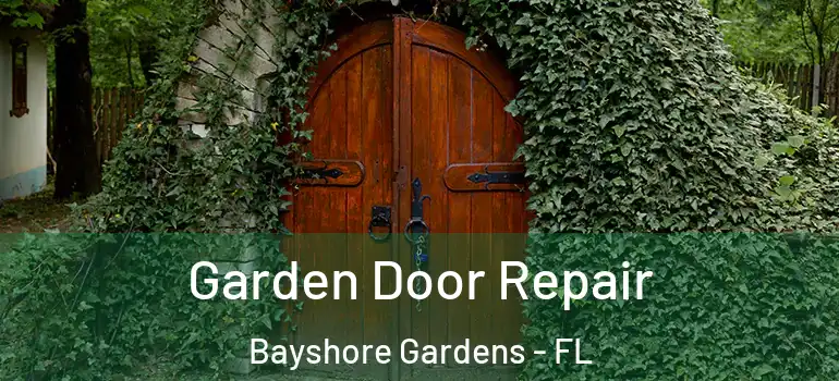  Garden Door Repair Bayshore Gardens - FL