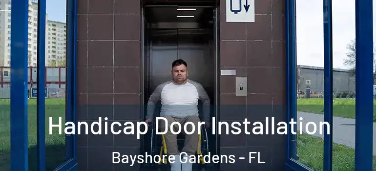  Handicap Door Installation Bayshore Gardens - FL
