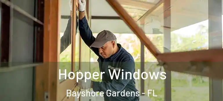  Hopper Windows Bayshore Gardens - FL