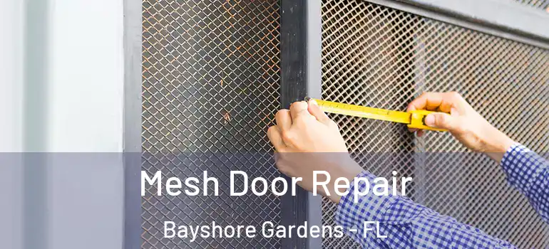  Mesh Door Repair Bayshore Gardens - FL