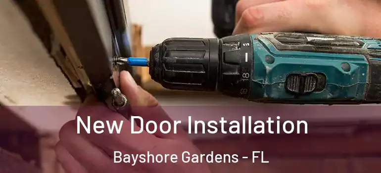  New Door Installation Bayshore Gardens - FL