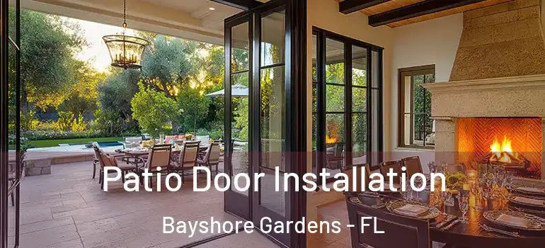  Patio Door Installation Bayshore Gardens - FL