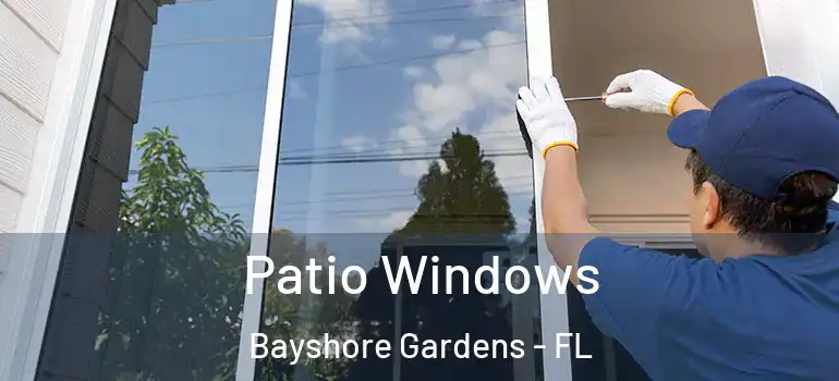  Patio Windows Bayshore Gardens - FL