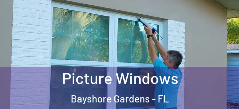  Picture Windows Bayshore Gardens - FL