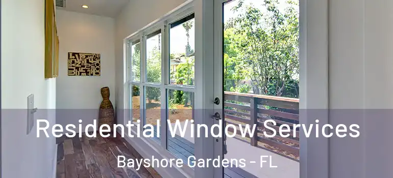  Residential Window Services Bayshore Gardens - FL