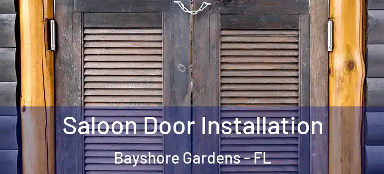 Saloon Door Installation Bayshore Gardens - FL