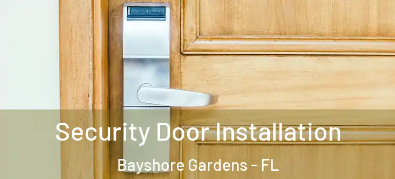  Security Door Installation Bayshore Gardens - FL