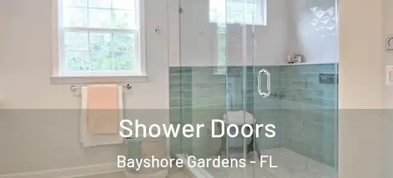  Shower Doors Bayshore Gardens - FL