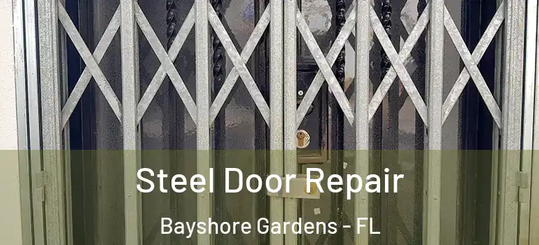  Steel Door Repair Bayshore Gardens - FL