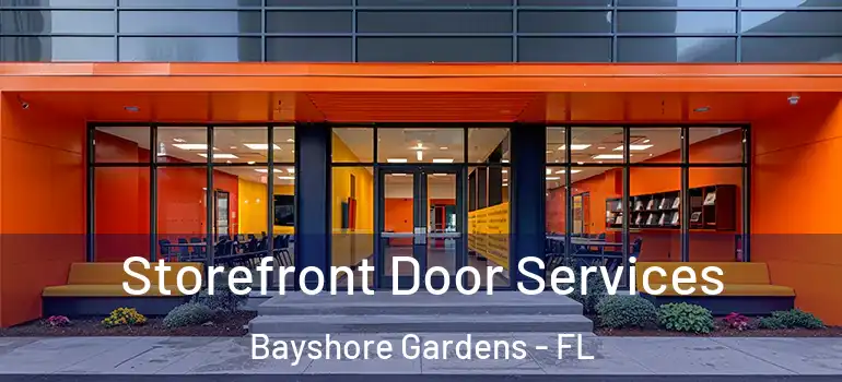  Storefront Door Services Bayshore Gardens - FL