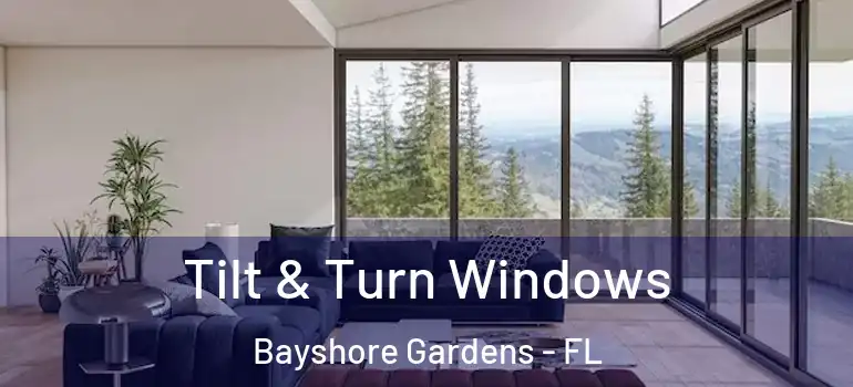  Tilt & Turn Windows Bayshore Gardens - FL