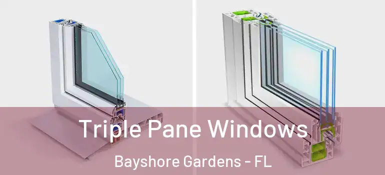  Triple Pane Windows Bayshore Gardens - FL
