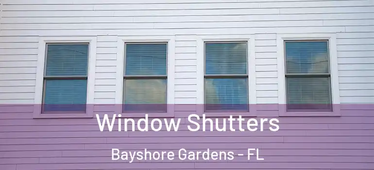  Window Shutters Bayshore Gardens - FL