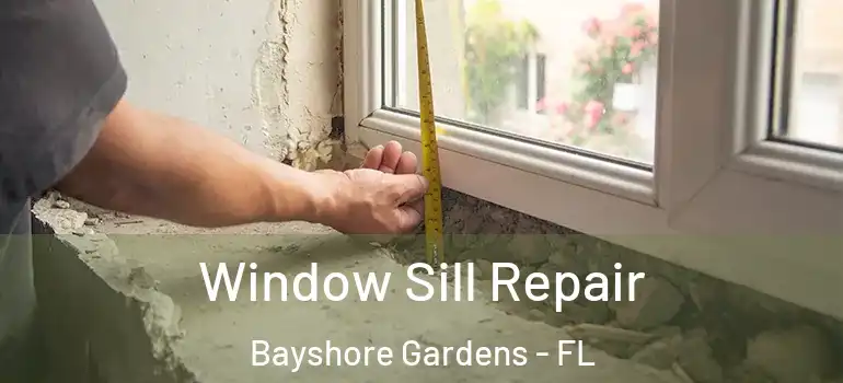  Window Sill Repair Bayshore Gardens - FL